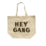 Hey Gang Tote